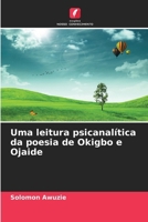 Uma leitura psicanalítica da poesia de Okigbo e Ojaide (Portuguese Edition) 6209986072 Book Cover