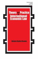 Theory and Practice of International Economic Law B092PG44CY Book Cover