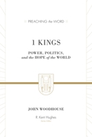 1 Kings: Power, Politics, and the Hope of the World 1433514575 Book Cover