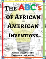 The ABC's of African American Inventions 1543185797 Book Cover