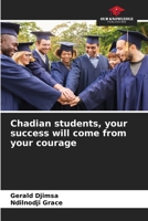 Chadian students, your success will come from your courage 620622726X Book Cover