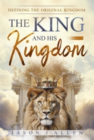 The King and His Kingdom: Defining The Original Kingdom B0CFX2RZL5 Book Cover