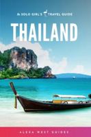 Thailand: The Solo Girl's Travel Guide 1981732667 Book Cover