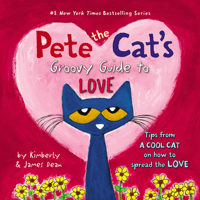 Pete the Cat's Groovy Guide to Love 0062430610 Book Cover