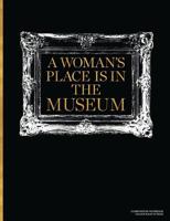 A Woman's Place is in The Museum, Composition Notebook College Ruled 110 Pages: Feminist Women Empowerment Writing Journal and School Notebook for Artists, Art History Students Teachers and Professors 1075241472 Book Cover