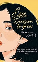 A Subtle Decision To Grow B0DWWTDT6M Book Cover