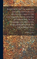 Rapports De L'académie Des Inscriptions Et Belles-lettres Et De L'academie Des Sciences, Et Opinions De La Chambre Des Députés, Sur L'exploration De Asie Mineure... 1022323237 Book Cover