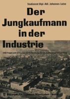 Der Jungkaufmann in Der Industrie: 2100 Fragen Und Antworten Zur Vorbereitung Auf Die Kaufmannnsgehilfenprufung 3322960625 Book Cover
