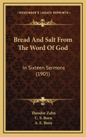 Bread and salt from the Word of God: In sixteen sermons 1165344009 Book Cover