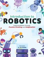 Introduction to Robotics: Exploring Robots Through Puzzles, Drawing, and Imagination 9361569058 Book Cover
