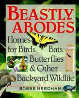 Beastly Abodes: Homes for Birds, Bats, Butterflies & Other Backyard Wildlife 0806931698 Book Cover