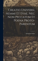 Creatio Universi, Adami Et Evae, Nec Non Peccatum Et Poena Proto-Parentum 1020636815 Book Cover