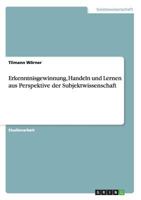 Erkenntnisgewinnung, Handeln Und Lernen Aus Perspektive Der Subjektwissenschaft 3656614555 Book Cover