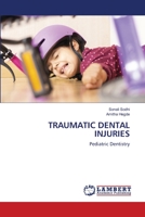 TRAUMATIC DENTAL INJURIES: Pediatric Dentistry 3659933759 Book Cover