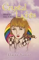 Crystal Lights: Awaken the Power: A Novel 1440183570 Book Cover