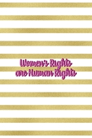 Women's Rights Are Human Rights: All Purpose 6x9 Blank Lined Notebook Journal Way Better Than A Card Trendy Unique Gift Black And Gold Texture Fight Like A Girl 1706032110 Book Cover