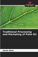 Traditional Processing and Marketing of Palm Oil 620989187X Book Cover