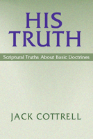 His Truth: Scriptural Truths About Basic Doctrines 1579103049 Book Cover