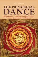 The Primordial Dance: Diametric and Concentric Spaces in the Unconscious World 3034307608 Book Cover