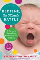 Bedtime, the Ultimate Battle: Child Sleep Solutions from a Mom of Two Under Two 1510745181 Book Cover
