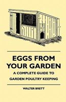 Eggs from Your Garden: A Complete Guide to Garden Poultry Keeping 144551267X Book Cover