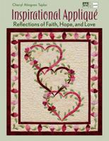 Inspirational Applique: Reflections of Faith, Hope, and Love 1604680482 Book Cover