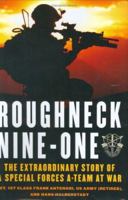 Roughneck Nine-One: The Extraordinary Story of a Special Forces A-team at War 0312353332 Book Cover