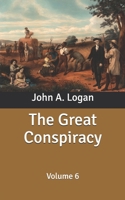 The Great Conspiracy: Its Origin and History: A History of the Civil War in the United States of America 1512071048 Book Cover