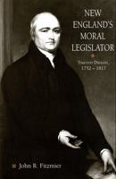 New England's Moral Legislator: Timothy Dwight, 1752-1817 0253334330 Book Cover