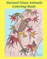 Stained Glass Animals: Coloring Book 1452879133 Book Cover