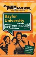 Baylor University: Off the Record - College Prowler (College Prowler: Baylor University Off the Record) 1427400202 Book Cover