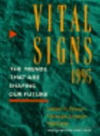 Vital Signs 1995: The Trends That Are Shaping Our Future 0393312798 Book Cover