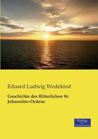 Geschichte Des Ritterlichen St. Johanniter-Ordens 395700070X Book Cover