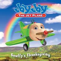 Snuffy's Thanksgiving (Jay Jay the Jet Plane) 0843145498 Book Cover