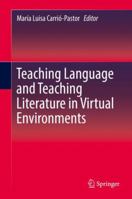 Teaching Language and Teaching Literature in Virtual Environments 9811346186 Book Cover
