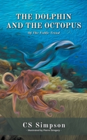 The Dolphin and the Octopus: A Fable B09WKPJ46L Book Cover