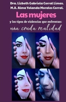 Las mujeres y los tipos de violencias que enfrentan: Una cruda realidad 1948150670 Book Cover