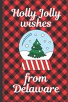 Holly Jolly Wishes From Delaware: Buffalo Plaid Greetings From Delaware | Holidays | Merry Christmas | Snow Globe Gift | December 25th | Season Greetings | North Pole | Wonderment 1691602736 Book Cover