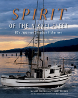 Spirit Of The Nikkei Fleet: BC's Japanese Canadian Fishermen 1550174398 Book Cover