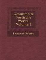 Gesammelte Poetische Werke, Volume 2 1249975581 Book Cover