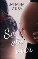 Se Ele Vier... 8585366036 Book Cover