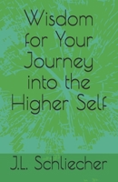 Wisdom for Your Journey into the Higher Self B097W6L4Q2 Book Cover