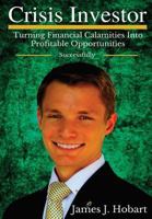 Crisis Investor: Turning Financial Calamities Into Profitable Opportunities Successfully 0578178826 Book Cover