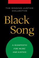 Black Song: A Manifesto for Music and Justice (Music and Social Justice) 0472058312 Book Cover