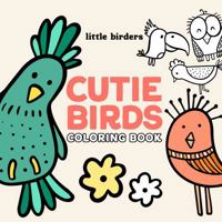 Cutie Birds: Coloring Book B0GMQPLWFP Book Cover