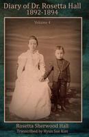 Diary of Rosetta Hall 1892-1894 (Black & White) 0997794720 Book Cover