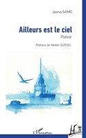 Ailleurs est le ciel: Poésie (Regards Turcs) 2140261186 Book Cover