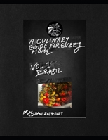 A Culinary Guide For Every Home: Volume 1: Brazil! B0F8QS6YXN Book Cover