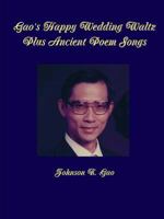 Gao's Happy Wedding Waltz Plus Ancient Poem Songs 0359440819 Book Cover