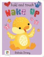 Hold and Touch Wake Up 1743520883 Book Cover